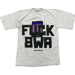 Better With Age Fuck BWA Tee "Grey"